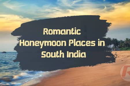 Romantic Honeymoon Places in South India - Rai Tours & Travels